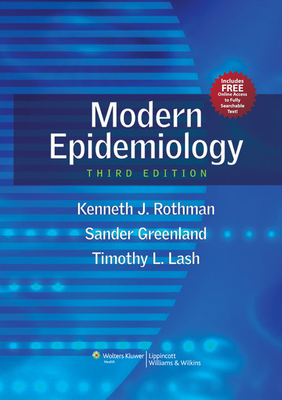Modern Epidemiology - Rothman, Kenneth J, and Lash, Timothy L, and Greenland, Sander