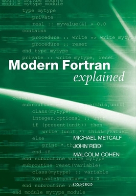 Modern Fortran Explained - Metcalf, Michael, and Reid, John, and Cohen, Malcolm