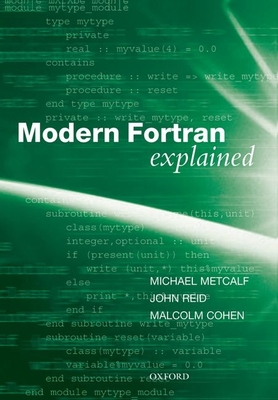 Modern Fortran Explained - Metcalf, Michael, and Reid, John, and Cohen, Malcolm