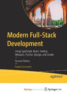 Modern Full-Stack Development: Using Typescript, React, Node.Js, Webpack, Python, Django, and Docker