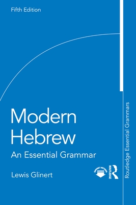 Modern Hebrew: An Essential Grammar - Glinert, Lewis