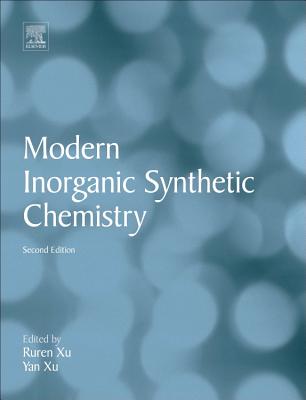 Modern Inorganic Synthetic Chemistry - Xu, Ruren (Editor), and Xu, Yan (Editor)