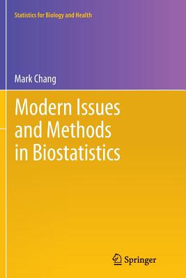 Modern Issues and Methods in Biostatistics - Chang, Mark