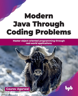Modern Java Through Coding Problems: Master object-oriented programming through real-world applications (English Edition) - Agarwal, Gaurav