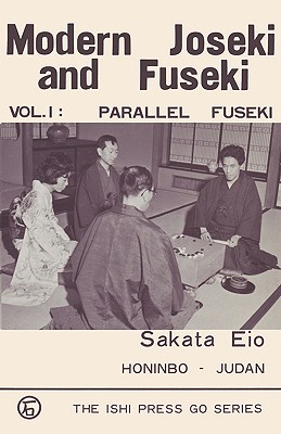 Modern Joseki and Fuseki, Vol. 1: Parallel Fuseki - Eio, Sakata, and Sakata, Eio, and Bozulich, Richard (Translated by)