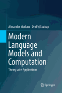 Modern Language Models and Computation: Theory with Applications