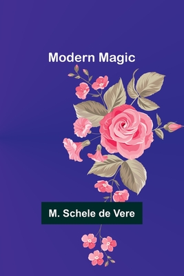 Modern Magic - Vere, M Schele
