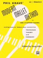 Modern Mallet Method, Bk 1: A Progressive Lesson Plan Combining Technique, Theory, and Harmony