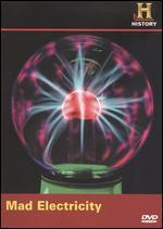 Modern Marvels: Mad Electricity