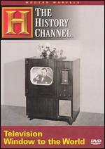 Modern Marvels: The Television: Window to the World