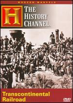 Modern Marvels: Transcontinental Railroad