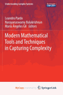 Modern Mathematical Tools and Techniques in Capturing Complexity