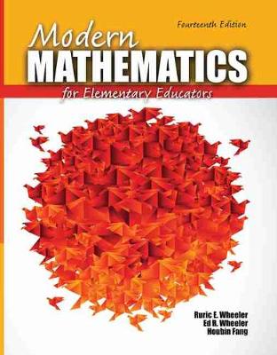 Modern Mathematics for Elementary Educators - Wheeler, Ruric E, and Wheeler, Ed R, and Fang, Houbin Lewis