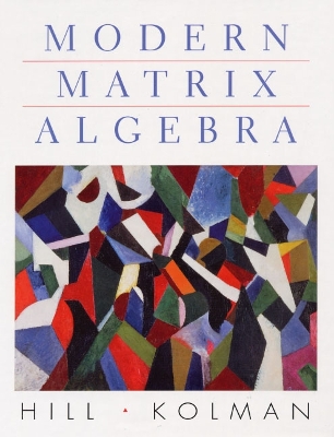 Modern Matrix Algebra - Hill, David R, MD, and Kolman, Bernard