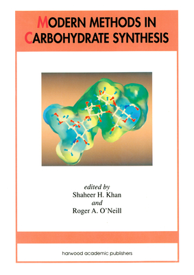Modern Methods in Carbohydrate Synthesis - Khan, Shaheer H