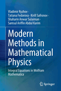 Modern Methods in Mathematical Physics: Integral Equations in Wolfram Mathematica