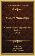 Modern Microscopy: A Handbook For Beginners And Students (1922)