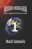 Modern Midrashim: Book 1 - Creation to Fall of First Temple