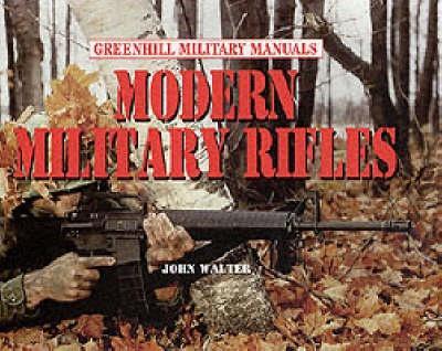 Modern Military Rifles - Walter, John