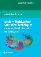 Modern Multivariate Statistical Techniques: Regression, Classification, and Manifold Learning
