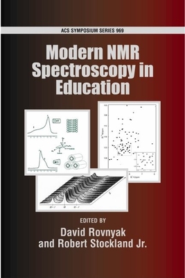 Modern NMR Spectroscopy in Education - Rovnyak, David, and Stockland, Robert A, Jr.