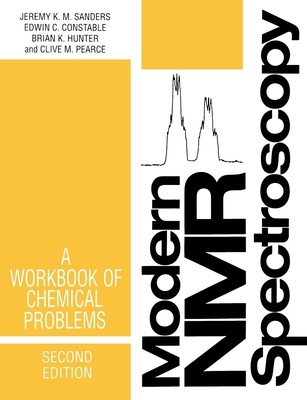 Modern NMR Spectroscopy - Sanders, Jeremy K M, and Hunter, Brian K, and Constable, Edwin C