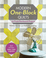 Modern One-Block Quilts - Print-On-Demand Edition: 22 Fresh Patchwork Projects
