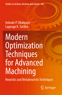 Modern Optimization Techniques for Advanced Machining: Heuristic and Metaheuristic Techniques