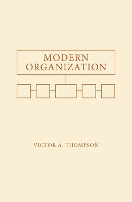 Modern Organization - Thompson, Victor A (Introduction by)