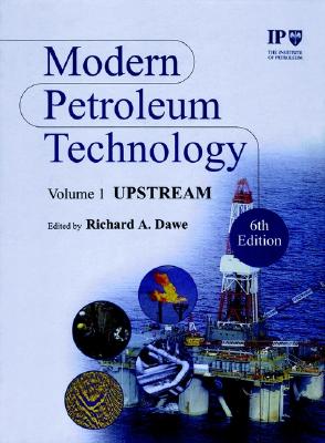 Modern Petroleum Technology, Set - Institute of Petroleum (Ip), and Dawe, Richard A (Editor), and Lucas, Alan G (Editor)