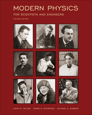 Modern Physics: For Scientists and Engineer - Taylor, John R, and Zafiratos, Chris D, and Dubson, Michael a