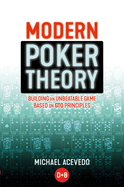 Modern Poker Theory: Building an Unbeatable Strategy Based on GTO Principles