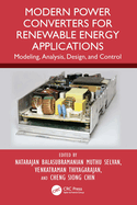 Modern Power Converters for Renewable Energy Applications: Modeling, Analysis, Design, and Control