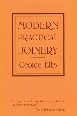 Modern Practical Joinery - Ellis, George
