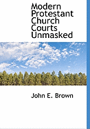 Modern Protestant Church Courts Unmasked