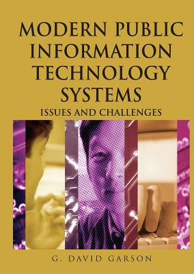 Modern Public Information Technology Systems: Issues and Challenges - Garson, G David, Professor (Editor)