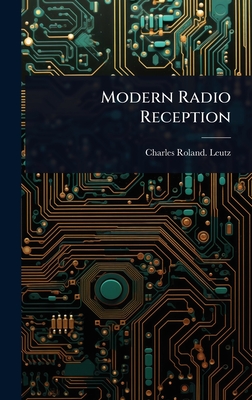 Modern Radio Reception - Leutz, Charles Roland