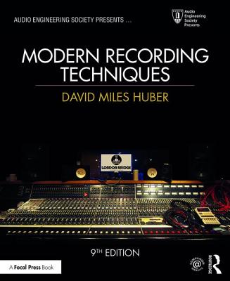 Modern Recording Techniques - Huber, David Miles, and Runstein, Robert