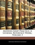 Modern Shop Practice: A General Reference Work, Volume 3