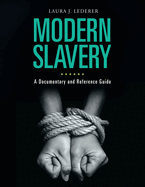 Modern Slavery: A Documentary and Reference Guide