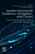 Modern Spacecraft Guidance, Navigation, and Control: From System Modeling to AI and Innovative Applications