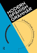 Modern Spanish Grammar: A Practical Guide
