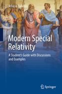 Modern Special Relativity: A Student's Guide with Discussions and Examples