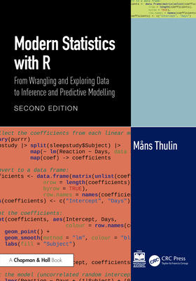 Modern Statistics with R: From Wrangling and Exploring Data to Inference and Predictive Modelling - Thulin, M�ns