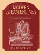 Modern Steam Engines: An Elementary Treatise Upon the Steam Engine, Written in Plain Language