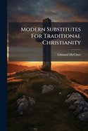 Modern Substitutes for Traditional Christianity