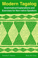 Modern Tagalog: Grammatical Explanations and Exercises for Non-native Speakers