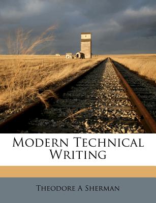 Modern Technical Writing - Sherman, Theodore A