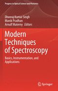 Modern Techniques of Spectroscopy: Basics, Instrumentation, and Applications