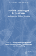 Modern Technologies in Healthcare: Ai, Computer Vision, Robotics